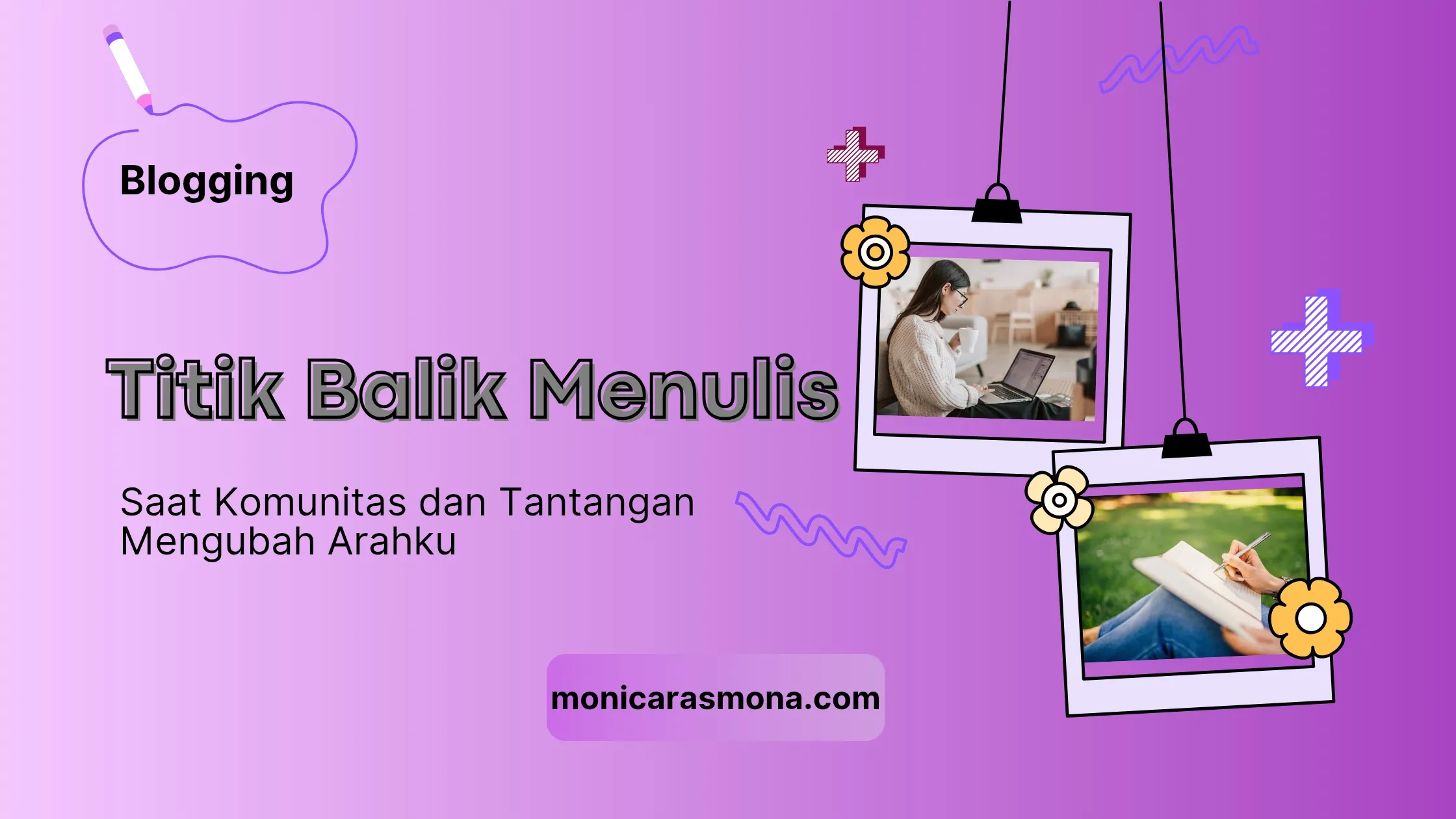 Titik Balik Menulis: Saat Komunitas dan Tantangan Mengubah Arahku