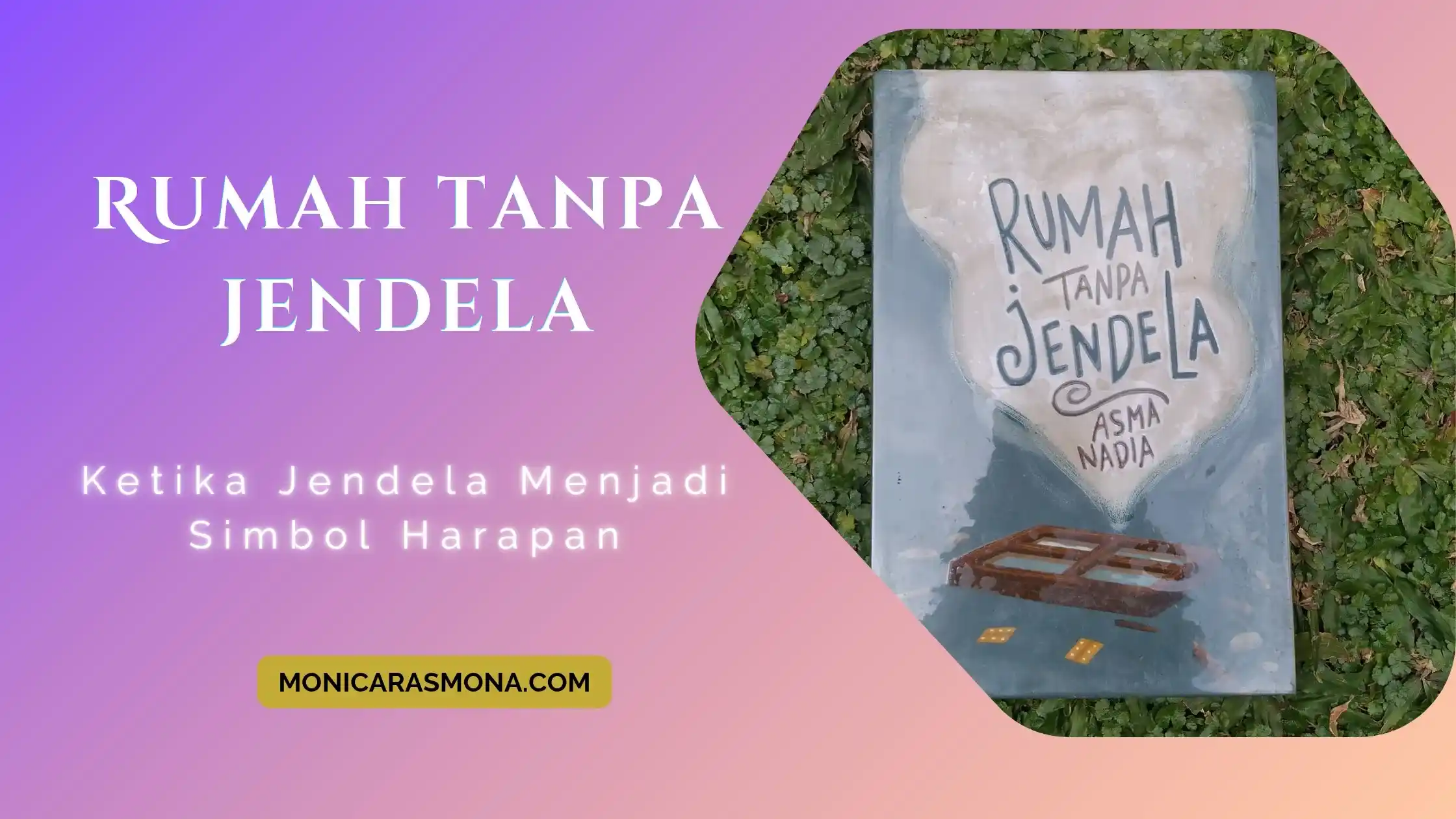 Rumah Tanpa Jendela: Ketika Jendela Menjadi Simbol Harapan
