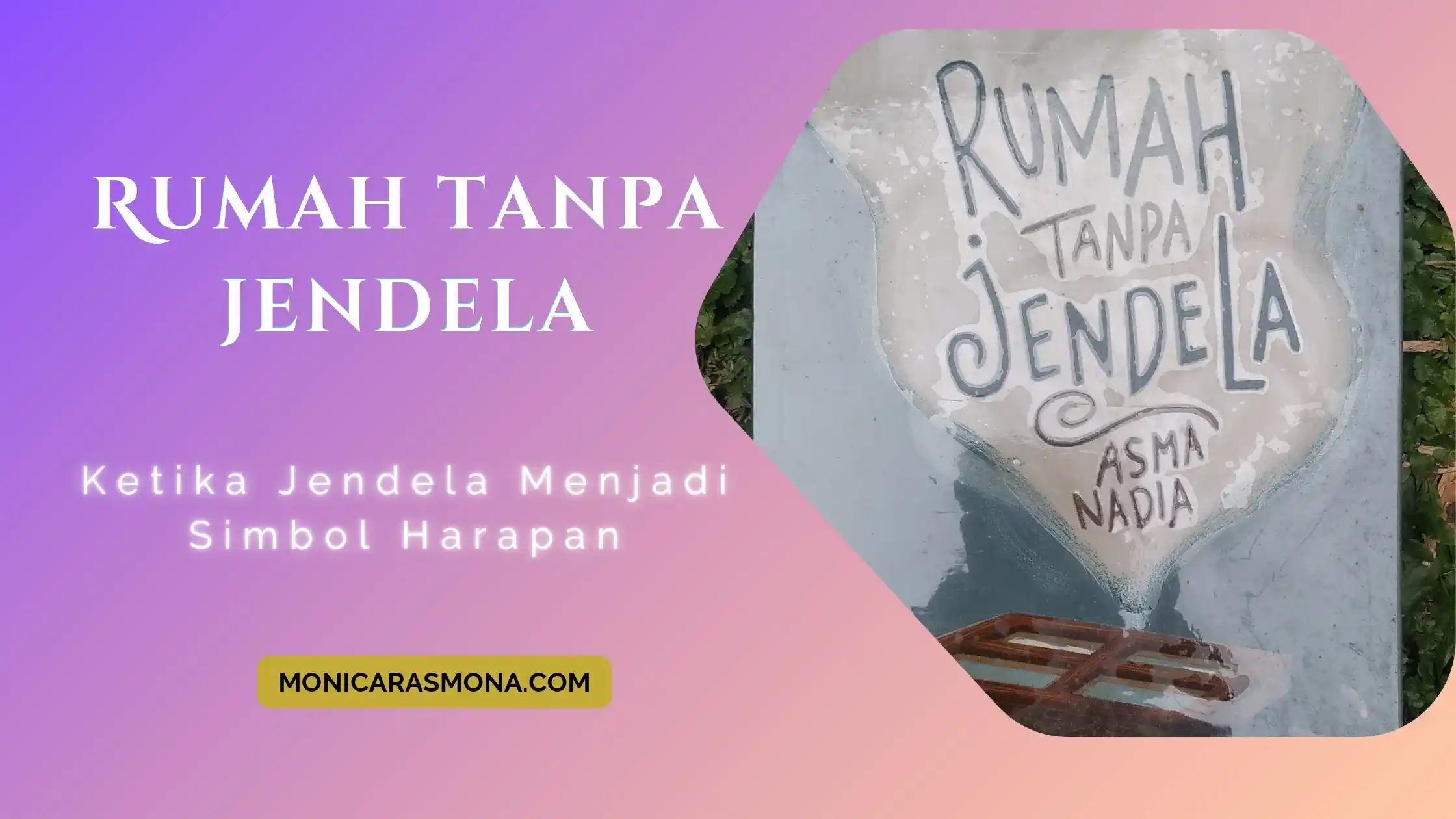 Rumah Tanpa Jendela: Ketika Jendela Menjadi Simbol Harapan